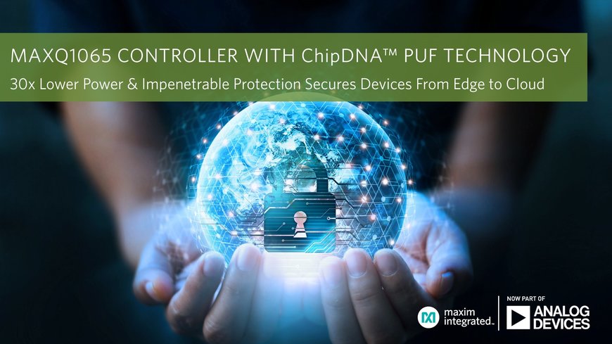Die stromsparende ChipDNA PUF-Technologie von Analog Devices sichert Embedded-Geräte von der Edge bis zur Cloud